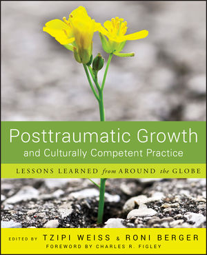 Posttraumatic Growth and Culturally Competent Practice: Lessons Learned from Around the Globe (0470599928) cover image