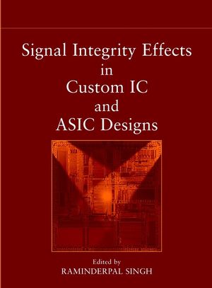 Signal Integrity Effects in Custom IC and ASIC Designs (0471150428) cover image