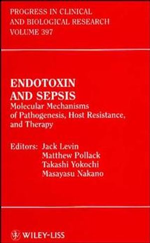 Endotoxin and Sepsis: Molecular Mechanisms of Pathogenesis, Host Resistance, and Therapy (0471194328) cover image