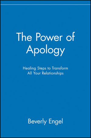 The Power of Apology: Healing Steps to Transform All Your Relationships (0471218928) cover image