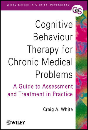 Cognitive Behaviour Therapy for Chronic Medical Problems: A Guide to Assessment and Treatment in Practice (0471494828) cover image