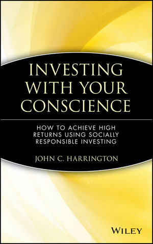 Investing with Your Conscience: How to Achieve High Returns Using Socially Responsible Investing (0471550728) cover image