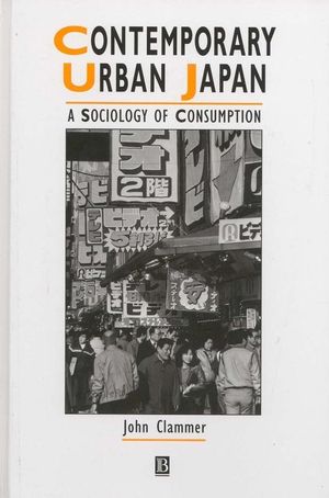 Contemporary Urban Japan: A Sociology of Consumption (0631203028) cover image