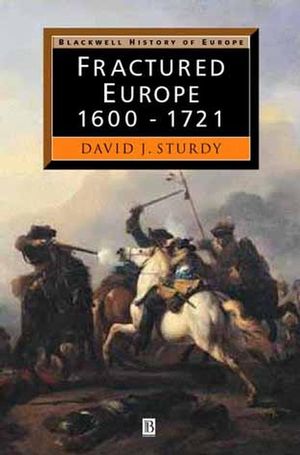 Fractured Europe: 1600 - 1721 (0631205128) cover image