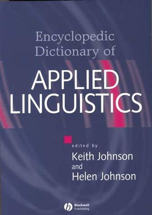 The Encyclopedic Dictionary of Applied Linguistics: A Handbook for Language Teaching (0631214828) cover image