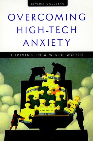 Overcoming High-Tech Anxiety: Thriving in a Wired World (0787910228) cover image