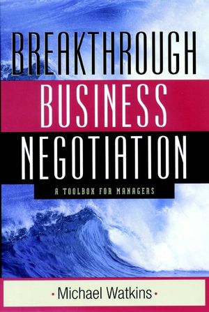 Breakthrough Business Negotiation: A Toolbox for Managers (0787960128) cover image