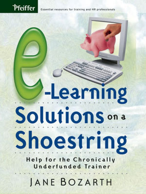 E-Learning Solutions on a Shoestring: Help for the Chronically Underfunded Trainer (0787977128) cover image