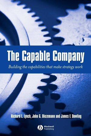 The Capable Company: Building the capabilites that make strategy work (1405111828) cover image