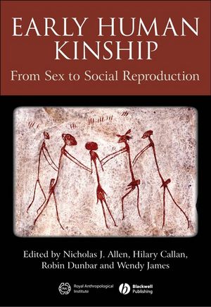 Early Human Kinship: From Sex to Social Reproduction (1444302728) cover image