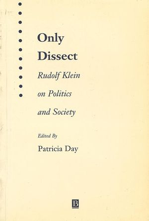 Only Dissect: Rudolf Klein on Politics and Society (1577181328) cover image