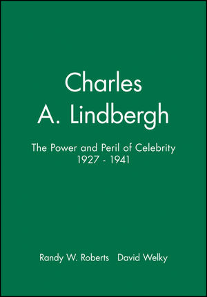 Charles A. Lindbergh: The Power and Peril of Celebrity 1927 - 1941 (1881089428) cover image