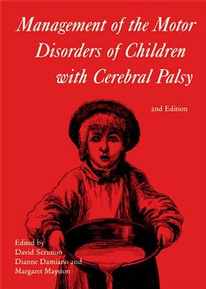 Management of the Motor Disorders of Children with Cerebral Palsy, 2nd Edition (1898683328) cover image