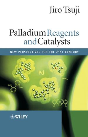 Palladium Reagents and Catalysts: New Perspectives for the 21st Century (0470850329) cover image