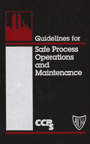 Guidelines for Safe Process Operations and Maintenance (0470938129) cover image