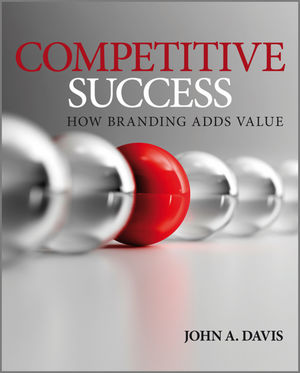 Competitive Success: How Branding Adds Value (0470998229) cover image