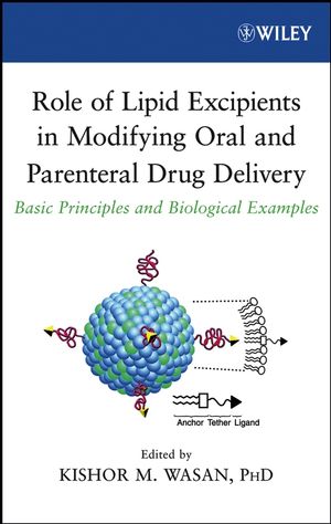 Role of Lipid Excipients in Modifying Oral and Parenteral Drug Delivery: Basic Principles and Biological Examples (0471739529) cover image