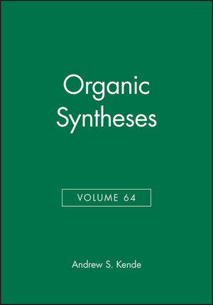 Organic Syntheses, Volume 64 (0471847429) cover image