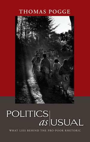 Politics as Usual: What Lies Behind the Pro-Poor Rhetoric (0745638929) cover image