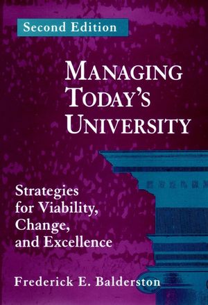 Managing Today's University: Strategies for Viability, Change, and Excellence, 2nd Edition (0787900729) cover image