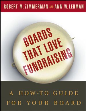 Boards That Love Fundraising: A How-to Guide for Your Board (0787968129) cover image