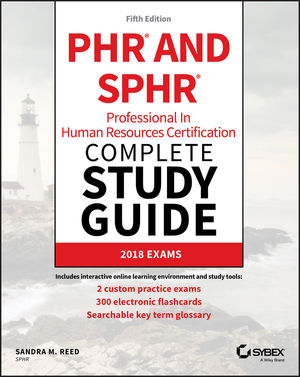 PHR and SPHR Professional in Human Resources Certification Complete Study Guide: 2018 Exams, 5th Edition (1119426529) cover image