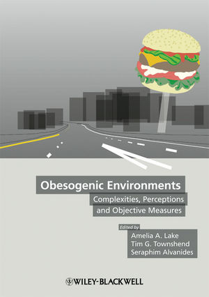 Obesogenic Environments: Complexities, Perceptions and Objective Measures (1444347829) cover image