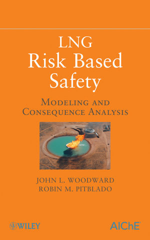 LNG Risk Based Safety: Modeling and Consequence Analysis (047059022X) cover image