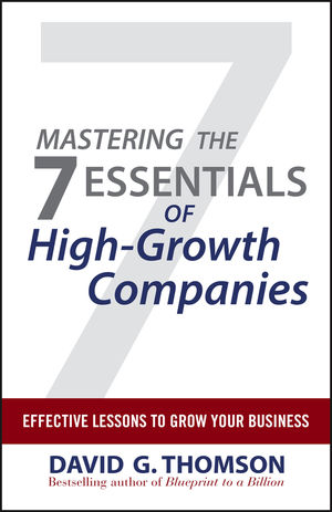 Mastering the 7 Essentials of High-Growth Companies: Effective Lessons to Grow Your Business (047061062X) cover image