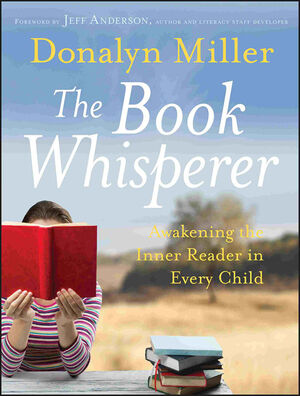 The Book Whisperer: Awakening the Inner Reader in Every Child (047062342X) cover image