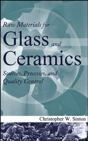 Raw Materials for Glass and Ceramics: Sources, Processes, and Quality Control (047147942X) cover image