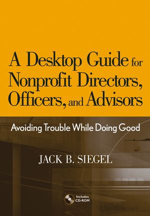 A Desktop Guide for Nonprofit Directors, Officers, and Advisors: Avoiding Trouble While Doing Good (047176812X) cover image