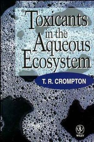 Toxicants in the Aqueous Ecosystem (047197272X) cover image