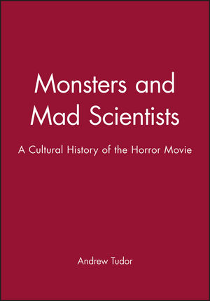 Monsters and Mad Scientists: A Cultural History of the Horror Movie (063116992X) cover image