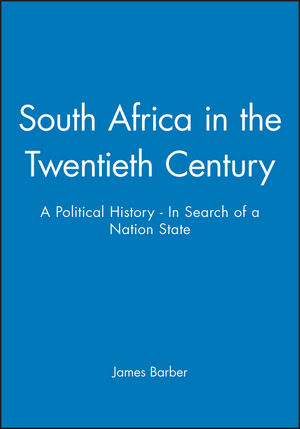 South Africa in the Twentieth Century: A Political History - In Search of a Nation State (063119102X) cover image