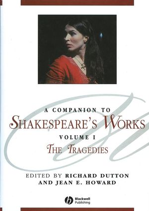 A Companion to Shakespeare's Works, Volume I: The Tragedies (063122632X) cover image