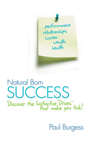 Natural Born Success: Discover the Instinctive Drives That Make You Tick! (073140582X) cover image