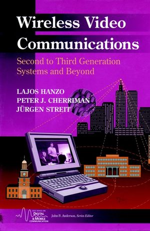 Wireless Video Communications: Second to Third Generation and Beyond (078036032X) cover image