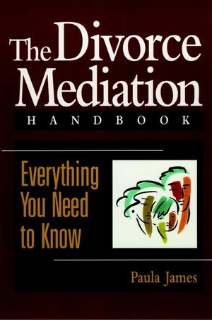 The Divorce Mediation Handbook: Everything You Need to Know (078790872X) cover image