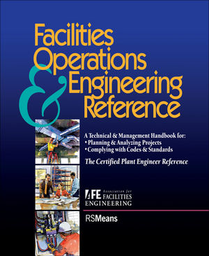 Facilities Operations and Engineering Reference: TheCertified Plant Engineer Reference (087629462X) cover image