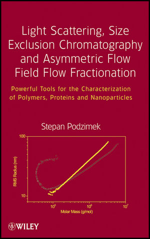 Light Scattering, Size Exclusion Chromatography and Asymmetric Flow Field Flow Fractionation: Powerful Tools for the Characterization of Polymers, Proteins and Nanoparticles (111810272X) cover image