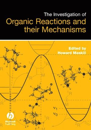 The Investigation of Organic Reactions and Their Mechanisms (140513142X) cover image