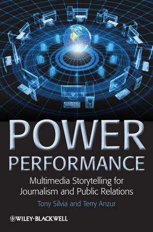 Power Performance: Multimedia Storytelling for Journalism and Public Relations (144434062X) cover image