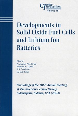 Developments in Solid Oxide Fuel Cells and Lithium Ion Batteries: Proceedings of the 106th Annual Meeting of The American Ceramic Society, Indianapolis, Indiana, USA 2004 (157498182X) cover image