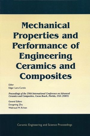 Mechanical Properties and Performance of Engineering Ceramics and Composites: A Collection of Papers Presented at the 29th International Conference on Advanced Ceramics and Composites, Jan 23-28, 2005, Cocoa Beach, FL, Volume 26, Issue 2 (157498232X) cover image