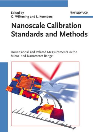 Nanoscale Calibration Standards and Methods: Dimensional and Related Measurements in the Micro and Nanometer Range (352740502X) cover image