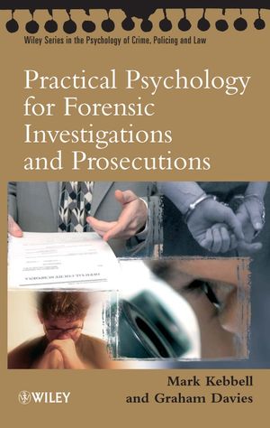 Practical Psychology for Forensic Investigations and Prosecutions (0470092130) cover image