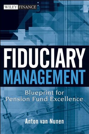 Fiduciary Management: Blueprint for Pension Fund Excellence (0470171030) cover image