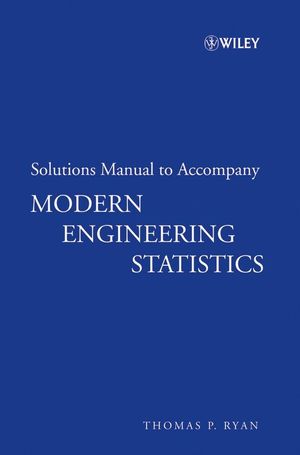 Solutions Manual to accompany Modern Engineering Statistics (0470187530) cover image