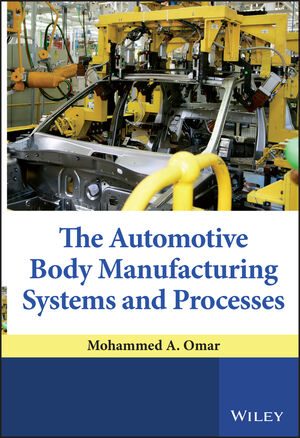 The Automotive Body Manufacturing Systems and Processes (0470976330) cover image